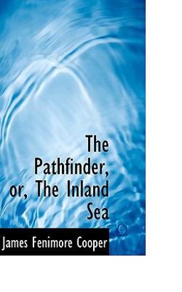 The Pathfinder, or, the Inland Se