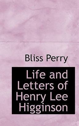 Life and Letters of Henry Lee Higginson