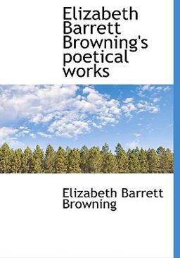 Elizabeth Barrett Browning's Poetical Works