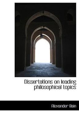 Dissertations on Leading Philosophical Topics