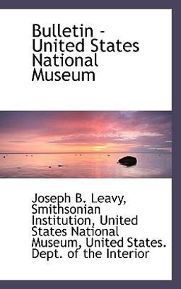 Bulletin - United States National Museum