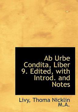 Ab Urbe Condita, Liber 9 Edited, with Introd and Notes