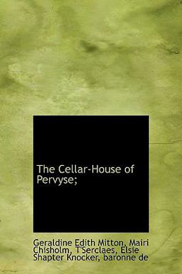 The Cellar-House of Pervyse; The Cellar-House of Pervyse;
