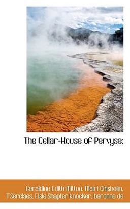The Cellar-House of Pervyse; The Cellar-House of Pervyse;