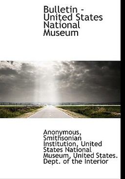 Bulletin - United States National Museum
