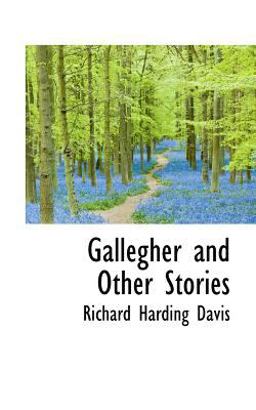 Gallegher and Other Stories Gallegher and Other Stories
