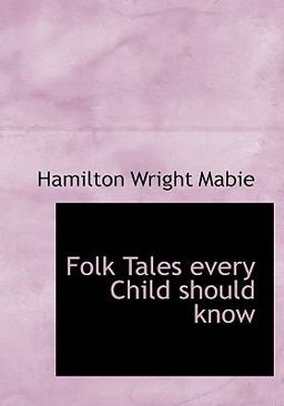 Folk Tales Every Child Should Know Folk Tales Every Child Should Know