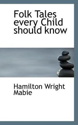 Folk Tales Every Child Should Know Folk Tales Every Child Should Know