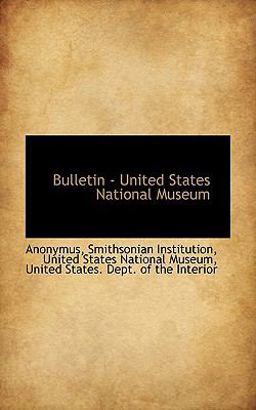Bulletin - United States National Museum