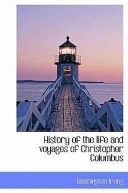 History of the Life and Voyages of Christopher Columbus