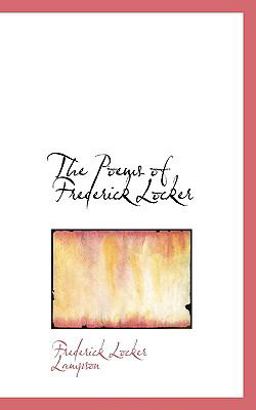 The Poems of Frederick Locker