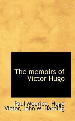 The Memoirs of Victor Hugo