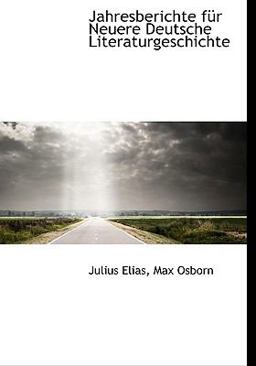 Jahresberichte Für Neuere Deutsche Literaturgeschichte, Volume 11