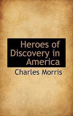 Heroes of Discovery in Americ