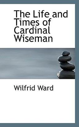 The Life and Times of Cardinal Wiseman