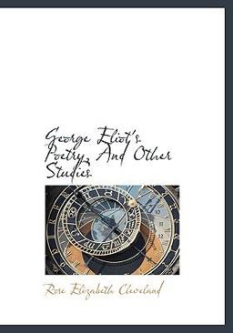 George Eliot's Poetry, and Other Studies George Eliot's Poetry, and Other Studies