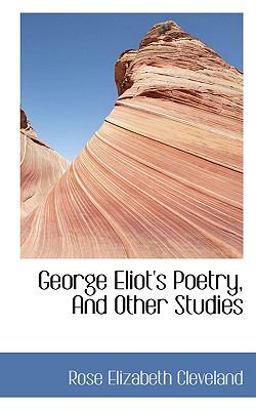 George Eliot's Poetry, and Other Studies George Eliot's Poetry, and Other Studies
