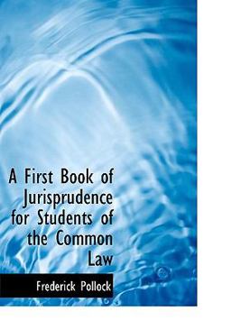 A First Book of Jurisprudence for Students of the Common Law