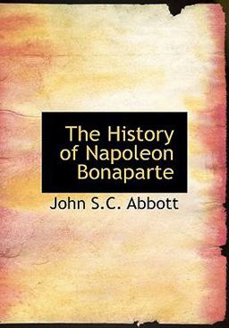 The History of Napoleon Bonaparte