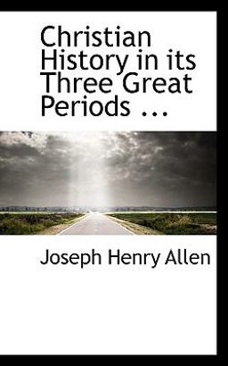 Christian History in Its Three Great Periods