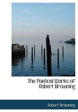 The Poetical Works of Robert Browning