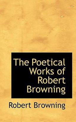 The Poetical Works of Robert Browning