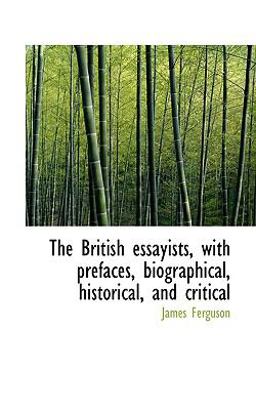 The British Essayists, with Prefaces, Biographical, Historical, and Critical