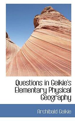 Questions in Geikie's Elementary Physical Geography
