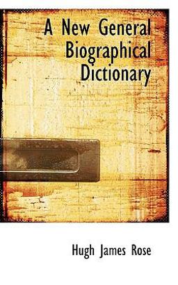 A New General Biographical Dictionary