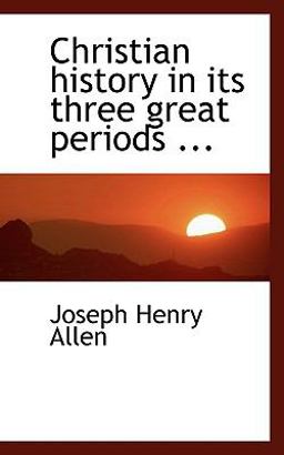 Christian History in Its Three Great Periods
