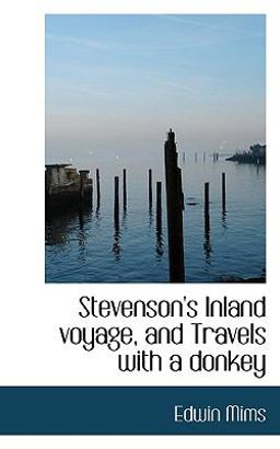 Stevenson's Inland Voyage, and Travels with a Donkey