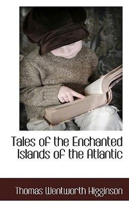 Tales of the Enchanted Islands of the Atlantic
