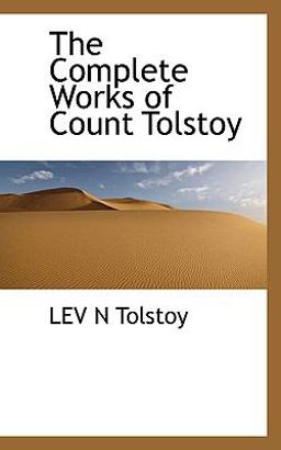 The Complete Works of Count Tolstoy