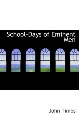 School-Days of Eminent Men