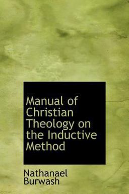 Manual of Christian Theology on the Inductive Method