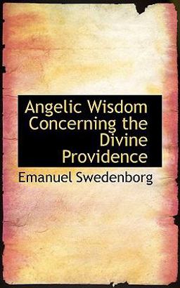Angelic Wisdom Concerning the Divine Providence