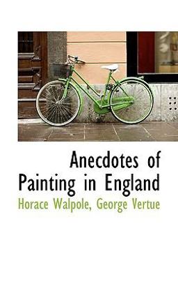 Anecdotes of Painting in England