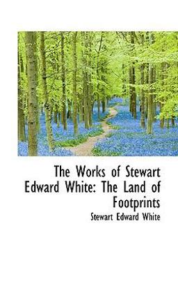 The Works of Stewart Edward White