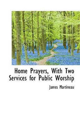 Home Prayers, with Two Services for Public Worship
