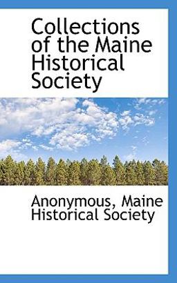 Collections of the Maine Historical Society Collections of the Maine Historical Society