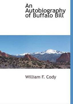 An Autobiography of Buffalo Bill