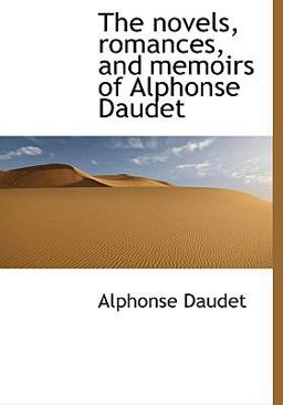 The Novels, Romances, and Memoirs of Alphonse Daudet