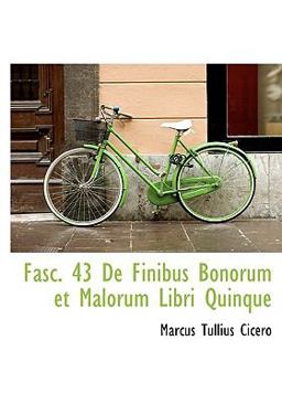 Fasc 43 de Finibus Bonorum et Malorum Libri Quinque