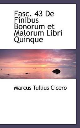 Fasc 43 de Finibus Bonorum et Malorum Libri Quinque