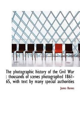 The Photographic History of the Civil War
