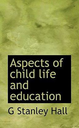 Aspects of Child Life and Education
