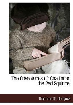 The Adventures of Chatterer the Red Squirrel
