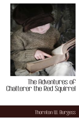 The Adventures of Chatterer the Red Squirrel