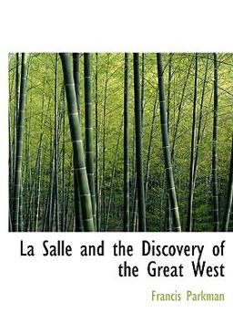 La Salle and the Discovery of the Great West
