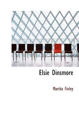 Elsie Dinsmore Elsie Dinsmore